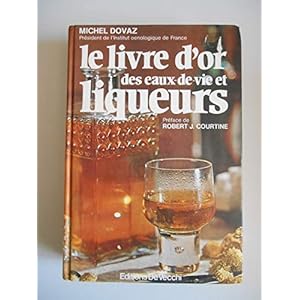 Le livre d'or des eaux-de-vie et liqueurs / Dovaz, Michel / Réf49663