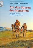 Image de Auf den Spuren des Menschen: Das Rätsel unserer Entwicklungsgeschichte