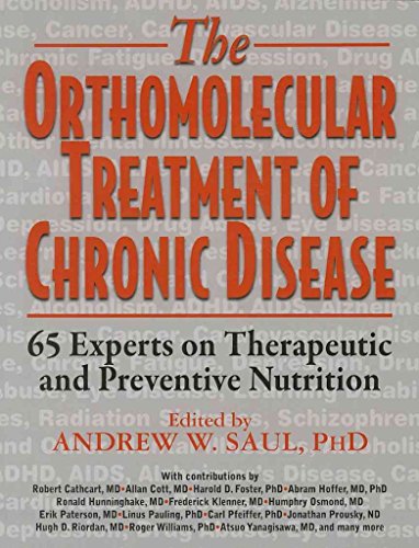 [(Orthomolecular Treatment of Chronic Disease : 65 Experts on Therapeutic and Preventative Nutrition)] [Edited by Andrew W. Saul] published on (September, 2014) en ligne