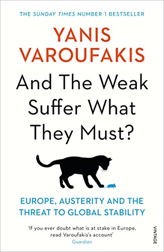 AND THE WEAK SUFFER WHAT THEY MUST: Europe, Austerity and the Threat to Global Stability