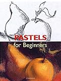 Image de Pastels for Beginners (Fine Arts for Beginners)