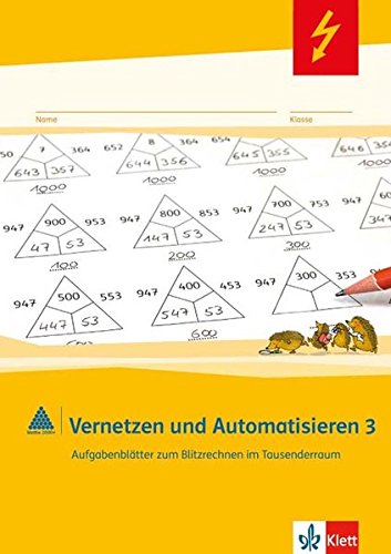 Vernetzen und Automatisieren: Schülerarbeitsheft 3. Schuljahr. Aufgabenblätter zum Blitzrechnen im Tausenderraum (Programm Mathe 2000+)