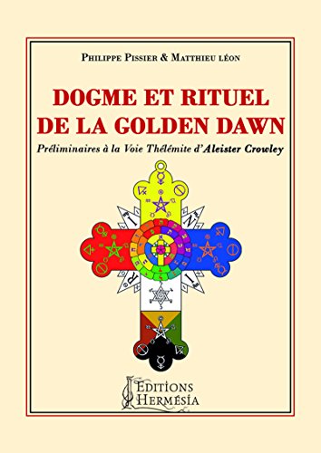 Lire des livres gratuits en ligne sans téléchargement Dogme et rituel de la Golden Dawn: Préliminaires à la voie Thélémite d'Aleister Crowley by author B06W9FRHMZ MOBI