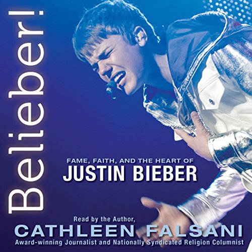 Download Belieber!: Fame, Faith, and the Heart of Justin Bieber