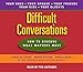 Difficult Conversations: How to Discuss What Matters Most by 
