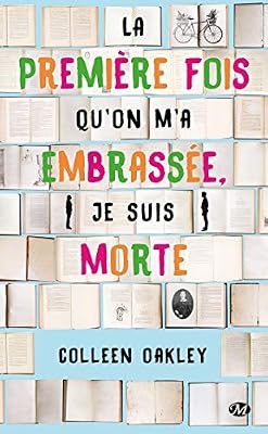 La première fois qu'on m'a embrassée, je suis morte (Prix des lectrices 2019)