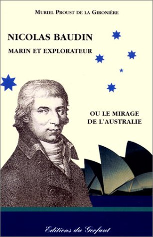Download Nicolas Baudin, marin et explorateur ou le mirage de l'Australie Download Nicolas Baudin, marin et explorateur ou le mirage de l'Australie