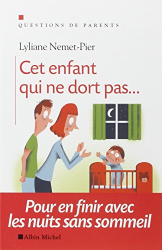 Cet enfant qui ne dort pas : pour en finir avec les nuits sans sommeil