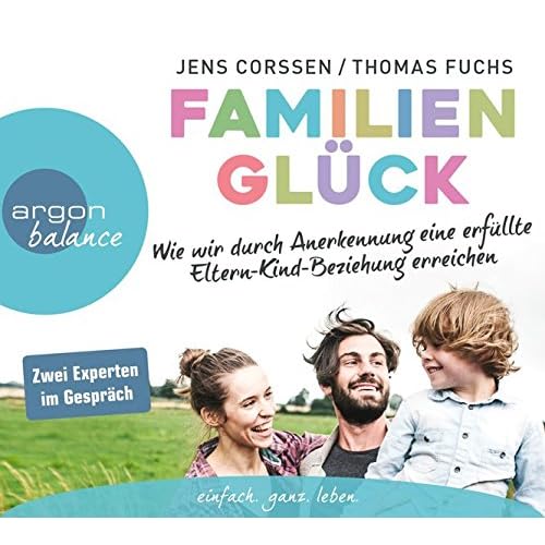 Familienglück: Wie wir durch Anerkennung eine erfüllte Eltern-Kind-Beziehung erreichen