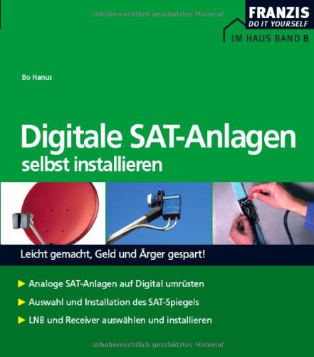 Preisvergleich Produktbild Digitale SAT-Anlagen selbst installieren (DO IT!)