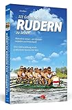 Image de 111 Gründe, das Rudern zu lieben: Rückwärts voraus – von Olympiamedaillen und Freizeitspaß. Ei
