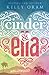 Cinder & Ella by Kelly Oram