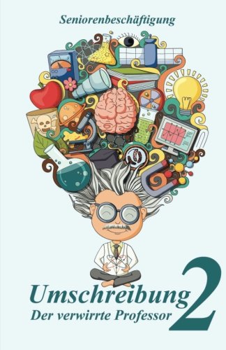 Preisvergleich Produktbild Umschreibung 2: Der verwirrte Professor (Seniorenbeschäftigung)