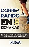 Image de Cómo correr más rápido en 8 semanas - Programa para correr más rápido y aumentar la resistencia en el running: Incl