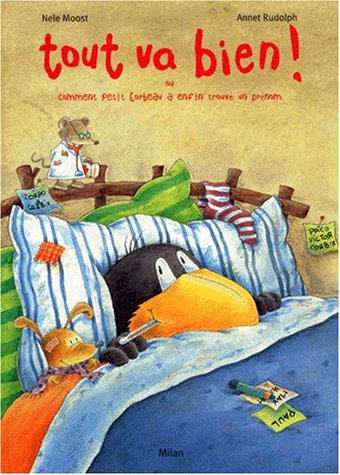 couverture de : Tout va bien ! ou comment petit corbeau a enfin trouvé un...