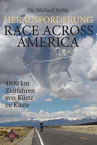 Download Herausforderung Race Across America: 4800 km Zeitfahren von Küste zu Küste Download Herausforderung Race Across America: 4800 km Zeitfahren von Küste zu Küste