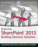 Beginning SharePoint 2013: Building Business Solutions (Wrox Programmer to Programmer) by 