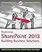 Beginning SharePoint 2013: Building Business Solutions (Wrox Programmer to Programmer) by 