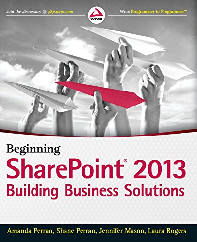 Beginning SharePoint 2013: Building Business Solutions (Wrox Programmer to Programmer)