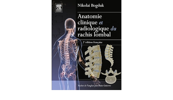 Anatomie Clinique Et Radiologique Du Rachis Lombal Hors Collection Ebook Bogduk Nicolai Guierre Alain Amazon Fr