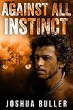 Image de Against All Instinct (English Edition)