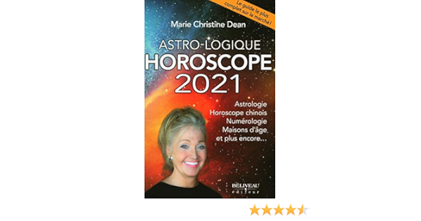 Amazon Fr Astro Logique Horoscope 2021 Astrologie Horoscope Chinois Dean Marie Christine Livres