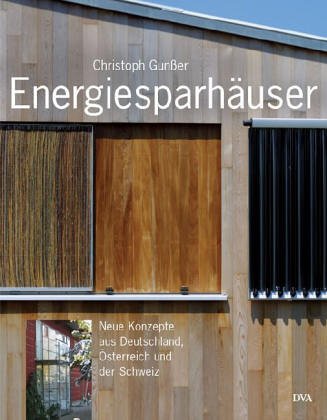 Download Energiesparhäuser. Neue Konzepte aus Deutschland, Österreich und der Schweiz Download Energiesparhäuser. Neue Konzepte aus Deutschland, Österreich und der Schweiz