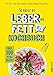 Produktbild So kriegt die Leber ihr Fett weg!: Kochbuch - Über 100 Vital-Rezepte