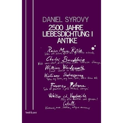 2500 Jahre Liebesdichtung I: Antike 2500 Jahre Liebesdichtung I: Antike