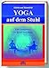 Yoga auf dem Stuhl. Ein Übungsbuch für Beruf und Alltag by 