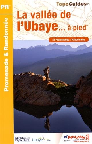 Download La vallée de l'Ubaye à pied : 51 promenades & randonnées Download La vallée de l'Ubaye à pied : 51 promenades & randonnées