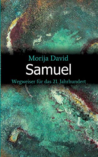 Samuel: Wegweiser für das 21. Jahrhundert