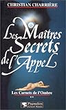 LES MAITRES SECRETS DE L'APPEL. Tome 2, Les carnets de l'ombre
