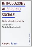Introduzione al servizio sociale. Storia, principi, deontologia