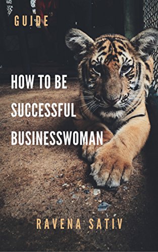 Guide How to be Sucessful Business Women (Books for today's world Book 1) (English Edition)