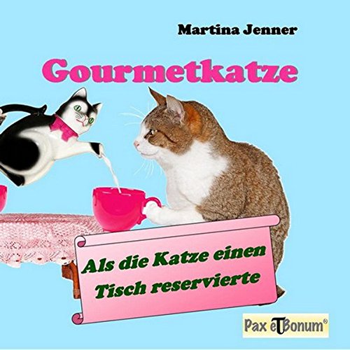 Preisvergleich Produktbild Gourmetkatze: Als die Katze einen Tisch reservierte