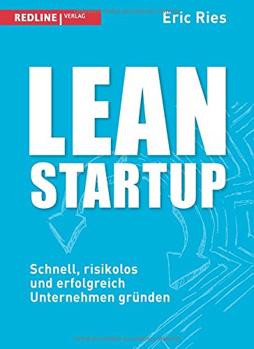 Download Lean Startup: Schnell, risikolos und erfolgreich Unternehmen gründen