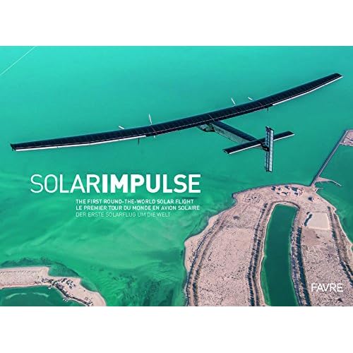 Solarimpulse : Le premier tour du monde en avion solaire Solarimpulse : Le premier tour du monde en avion solaire