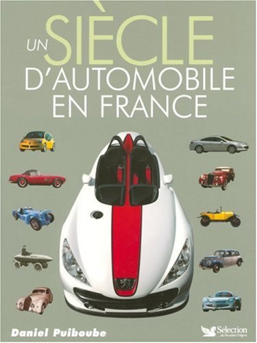 couverture de : UN SI&Egrave;CLE D'AUTOMOBILE EN FRANCE