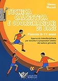 Image de Tecnica calcistica e coordinazione di base. Fascia 9-11 anni. Approccio interdisciplinare per istruttori e preparatori atletici del settore giovanile