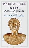 Pensées pour moi-même, Suivi de Manuel d'Epictète