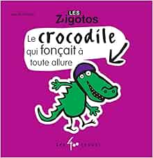 couverture de : Le crocodile qui fon&ccedil;ait &agrave; toute allure