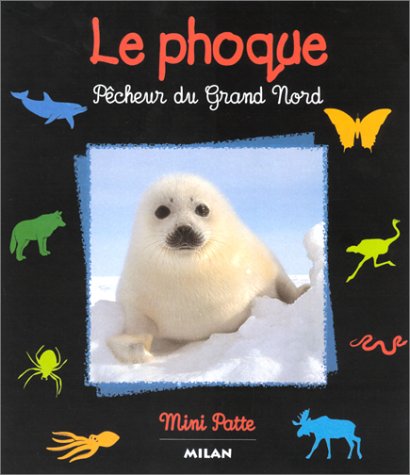 Le Phoque, pêcheur du Grand Nord