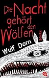 'Die Nacht gehört den Wölfen' von Wulf Dorn