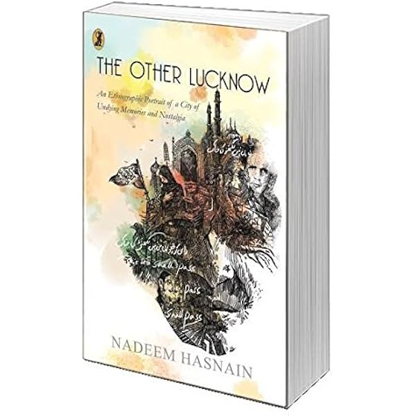 Buy Lucknow: The City of Heritage & Culture A Walk Through