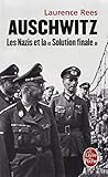 Auschwitz : Les nazis et la Solution finale