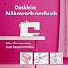 Produktbild Das kleine Nähmaschinenbuch: Alles Wissenswerte zum Maschinennähen