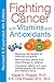 Produktbild Fighting Cancer with Vitamins and Antioxidants