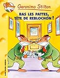Bas les pattes, tête de de reblochon !