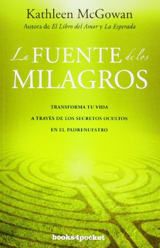 Download La fuente de los milagros: Transforma tu vida a través de los secretos ocultos en el Padrenuestro (Books4pocket crec. y salud)